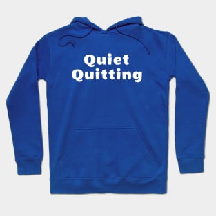 Quiet Quitting Hoodie